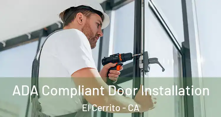  ADA Compliant Door Installation El Cerrito - CA