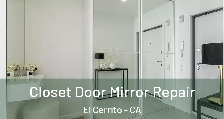  Closet Door Mirror Repair El Cerrito - CA
