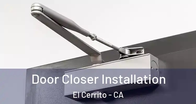 Door Closer Installation El Cerrito - CA