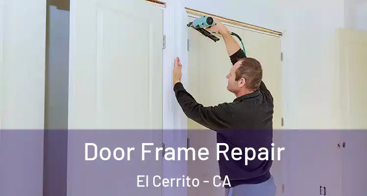  Door Frame Repair El Cerrito - CA