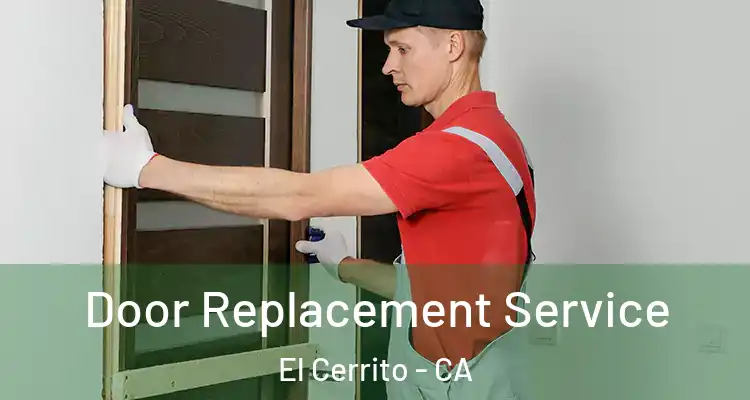  Door Replacement Service El Cerrito - CA