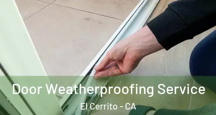  Door Weatherproofing Service El Cerrito - CA