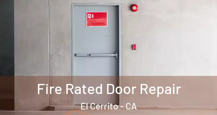  Fire Rated Door Repair El Cerrito - CA