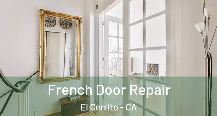  French Door Repair El Cerrito - CA