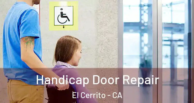  Handicap Door Repair El Cerrito - CA