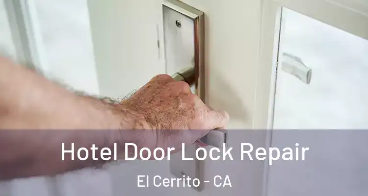  Hotel Door Lock Repair El Cerrito - CA