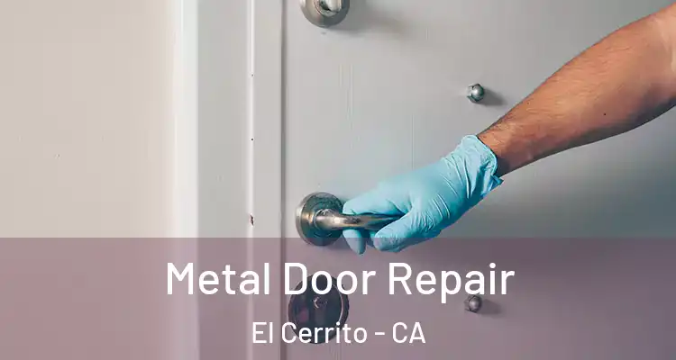  Metal Door Repair El Cerrito - CA