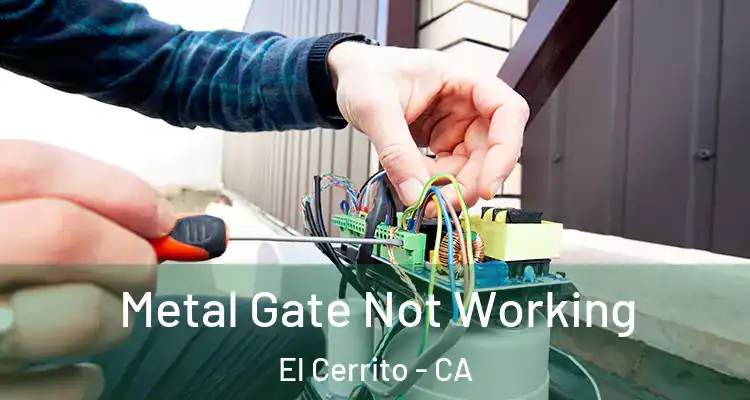  Metal Gate Not Working El Cerrito - CA