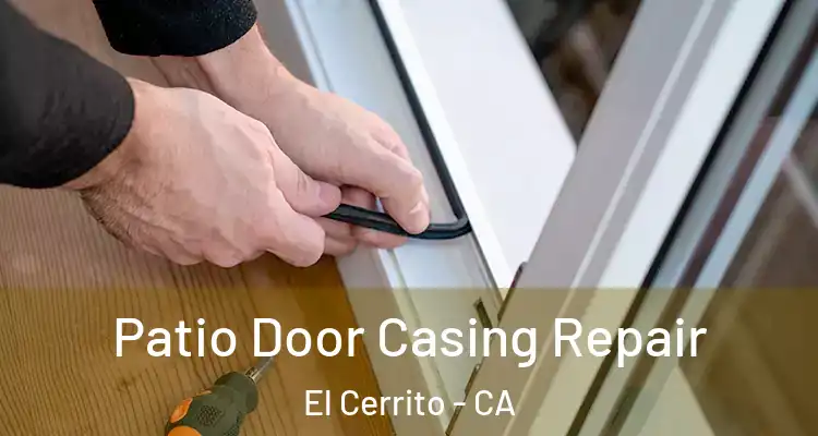  Patio Door Casing Repair El Cerrito - CA