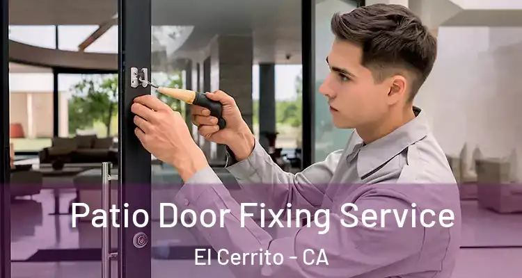  Patio Door Fixing Service El Cerrito - CA