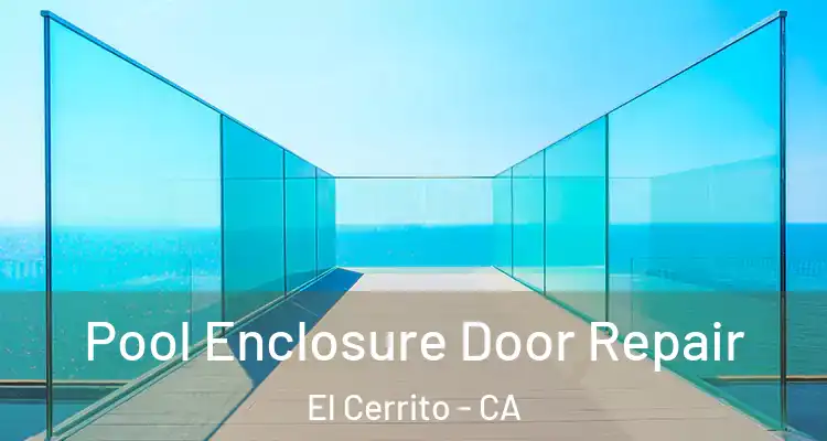  Pool Enclosure Door Repair El Cerrito - CA