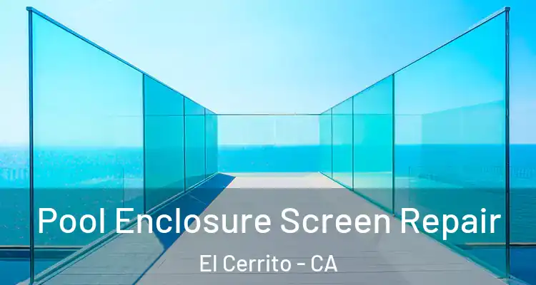  Pool Enclosure Screen Repair El Cerrito - CA