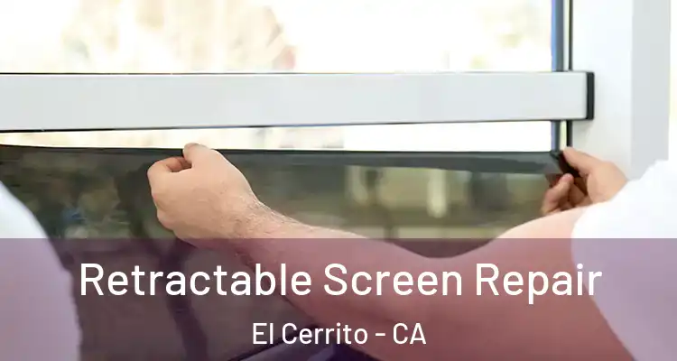  Retractable Screen Repair El Cerrito - CA