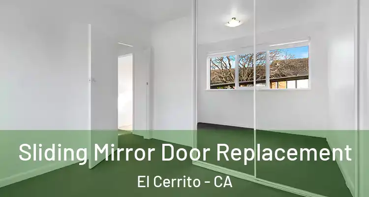  Sliding Mirror Door Replacement El Cerrito - CA